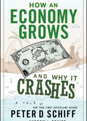 how-an-economy-grows-and-why-it-crashes